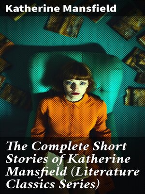 cover image of The Complete Short Stories of Katherine Mansfield (Literature Classics Series)